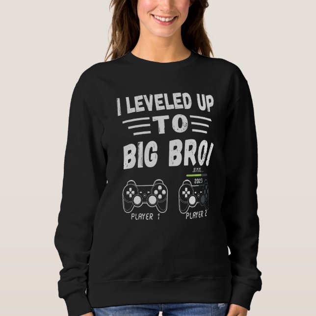 I Leveled Up To Big Bro 2023 Gamer New Brother Joi Sweatshirt (Front)