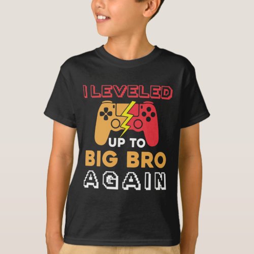 I leveled up to big bro again 2022 gamer brother T_Shirt