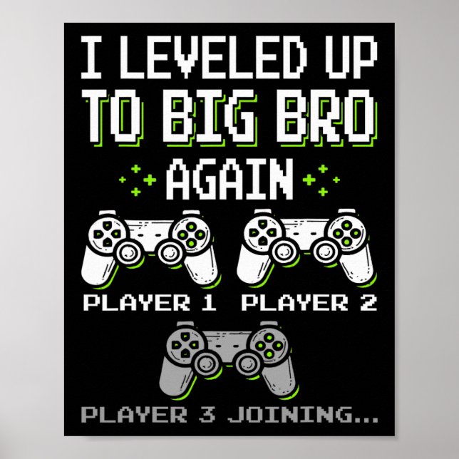 I Leveled Up To Big Bro Again Brother Gamer Funny  Poster (Front)