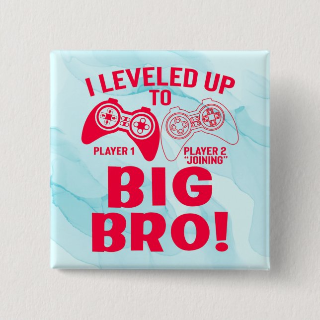 "I LEVELED UP TO BIG BRO!   BUTTON (Front)