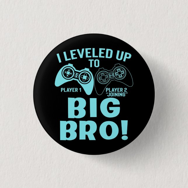 I Leveled Up To Big Bro Button (Front)