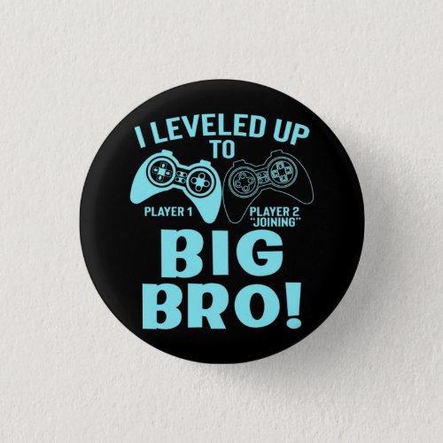 I Leveled Up To Big Bro Button