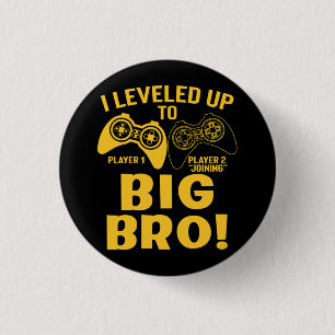 I Leveled Up To Big Bro Button