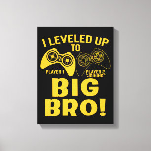 I Leveled Up To Big Bro Canvas Print