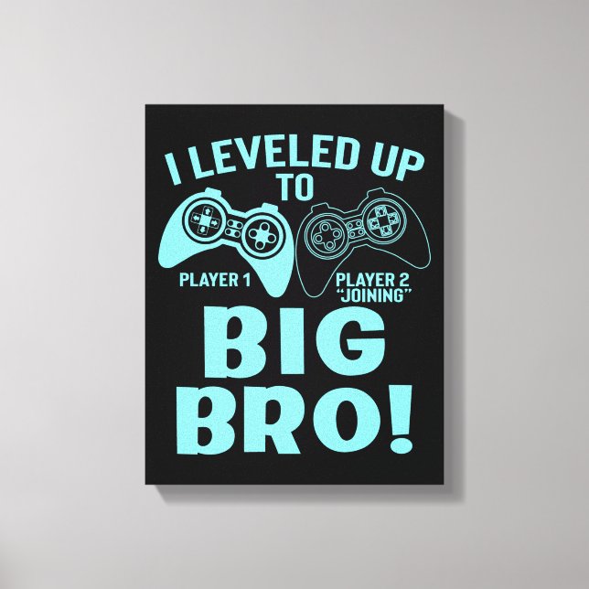 I Leveled Up To Big Bro Canvas Print (Front)