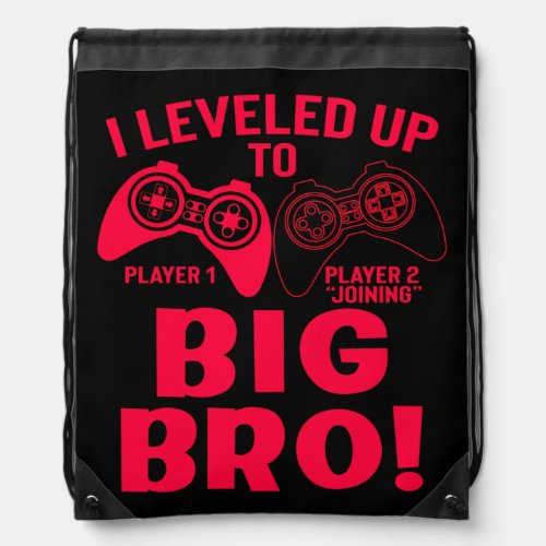 I LEVELED UP TO BIG BRO DRAWSTRING BAG