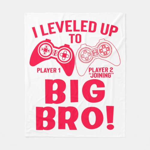 I LEVELED UP TO BIG BRO FLEECE BLANKET