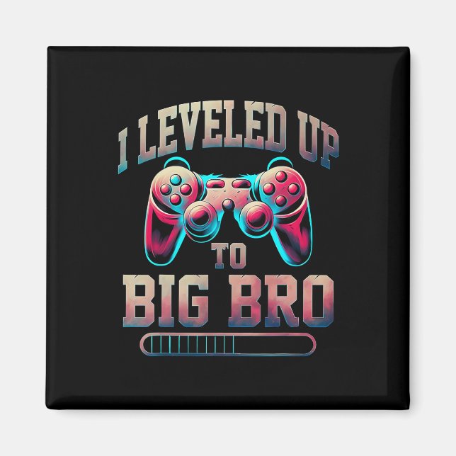 I Leveled Up To Big Bro Funny Gamer Big Brother  Magnet (Front)