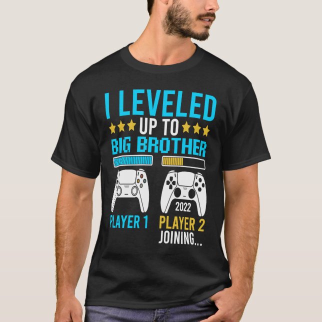 I Leveled Up To Big Bro Gamer Apparel New Brother  T-Shirt (Front)