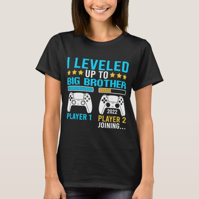 I Leveled Up To Big Bro Gamer Apparel New Brother  T-Shirt (Front)