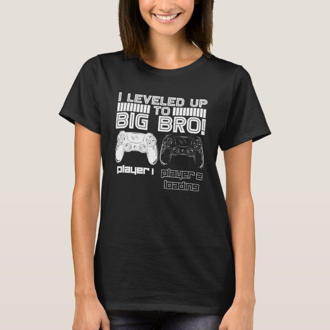 I Leveled Up To Big Bro Gamer New Brother Cute T-Shirt (Front)