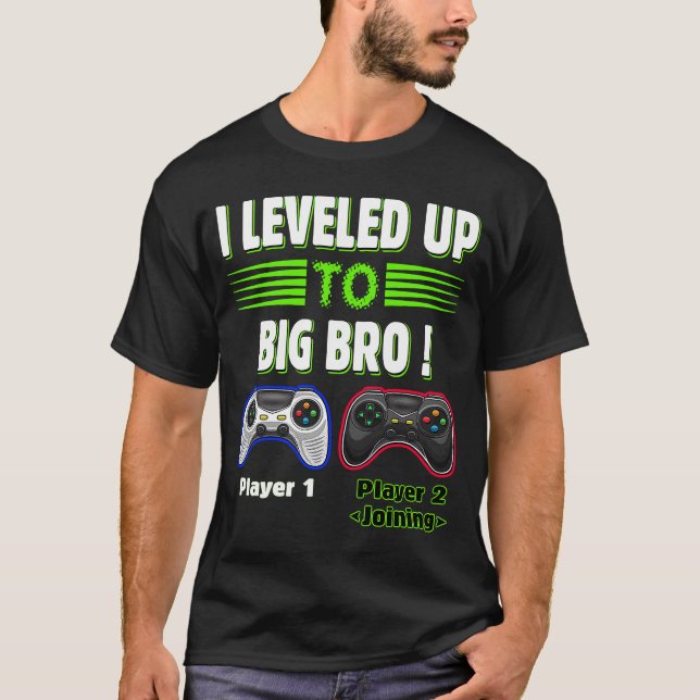 I leveled up to Big Bro  Gamer New Brother T-Shirt (Front)