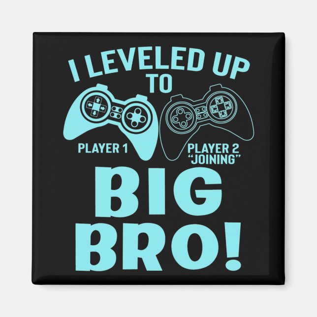 I Leveled Up To Big Bro Magnet (Front)
