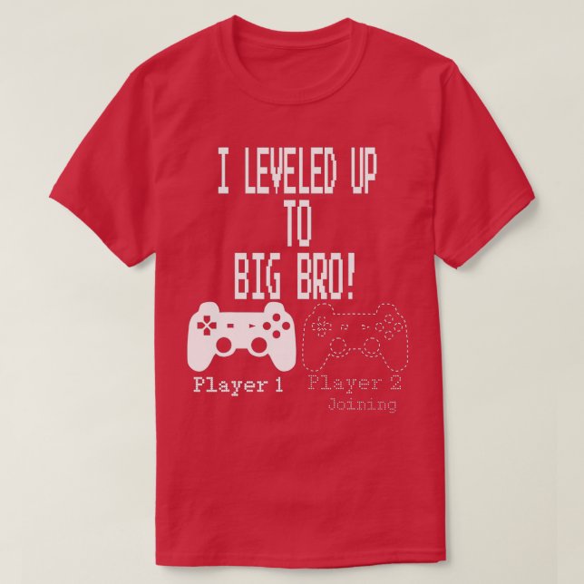 I leveled up to Big Bro!,  new brother  T-Shirt (Design Front)