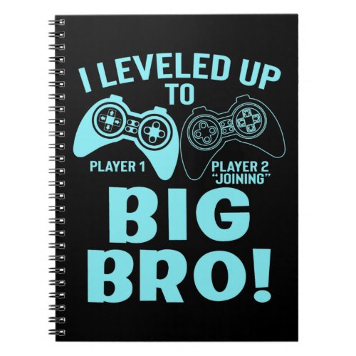 I Leveled Up To Big Bro Notebook