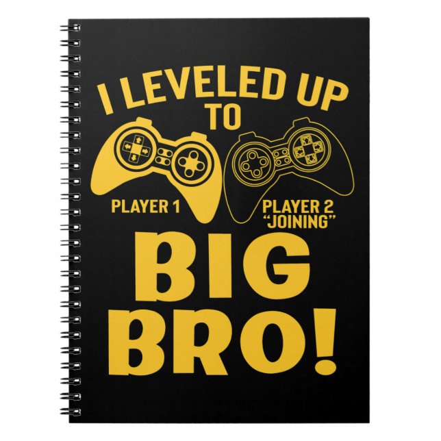 I Leveled Up To Big Bro Notebook (Front)