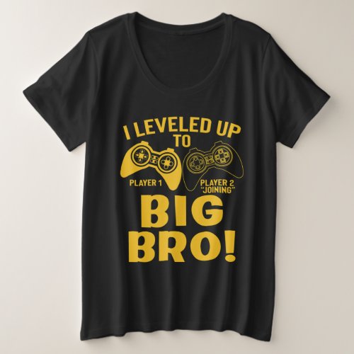 I Leveled Up To Big Bro Plus Size T_Shirt