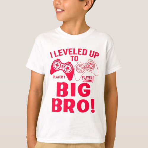 I LEVELED UP TO BIG BRO T_Shirt