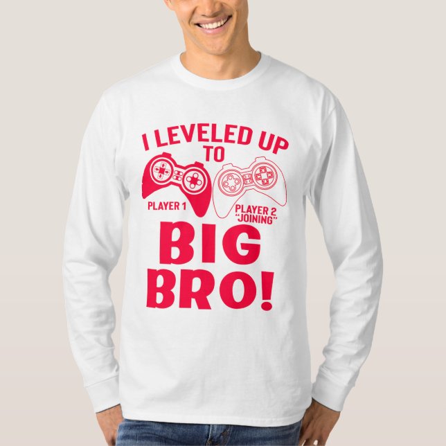 "I LEVELED UP TO BIG BRO! T-Shirt (Front)