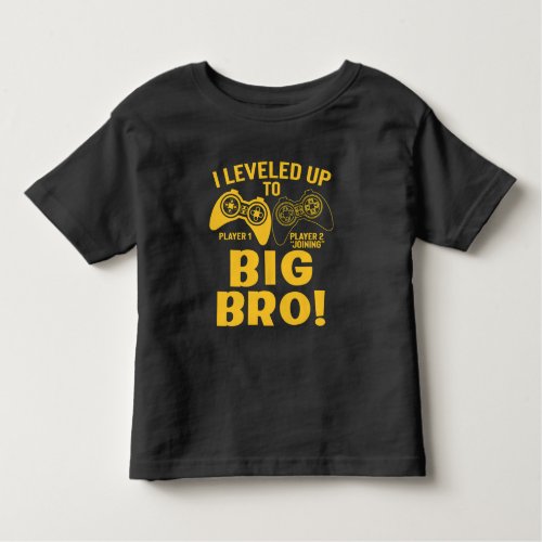 I Leveled Up To Big Bro Toddler T_shirt