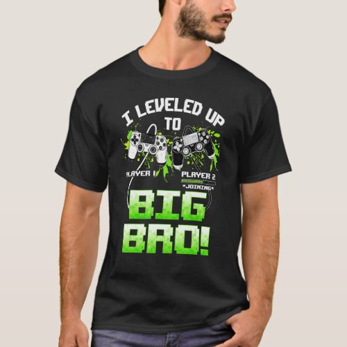 I Leveled Up To Big Bro  Video Gamer New Brother G T_Shirt