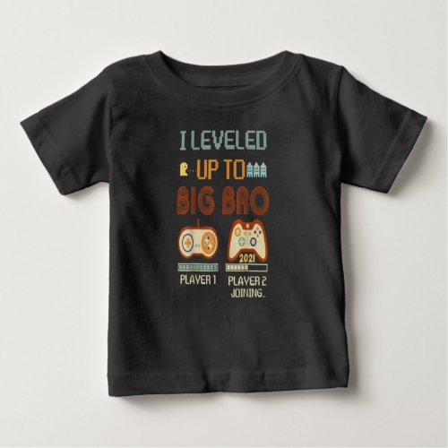 I Leveled Up To Big Brother 2021 Promoted Gift Baby T_Shirt