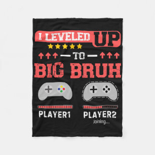I Leveled Up To Big Bruh Gamer Funny Brother Gamer Fleece Blanket