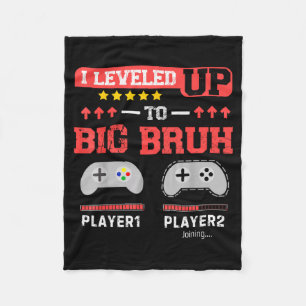 I Leveled Up To Big Bruh Gamer Funny Brother Gamer Fleece Blanket