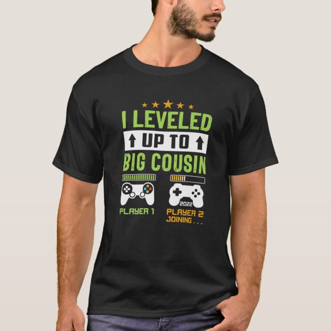 I Leveled Up To Big Cousin Promoted To Big Cousin T-Shirt (Front)