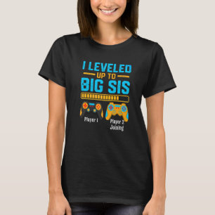 I Leveled Up To Big Sis Gamer New Brother Baby Bo T-Shirt