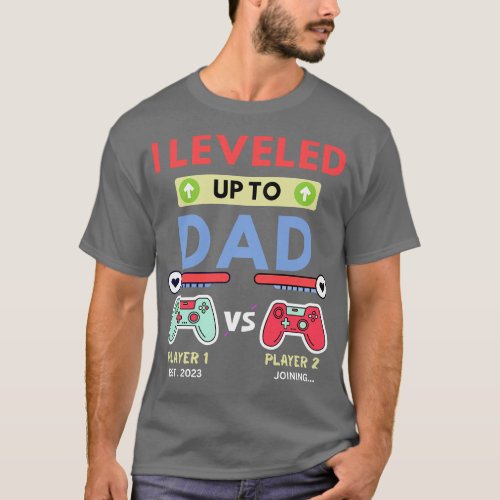 I leveled up to Dad 2023 T_Shirt