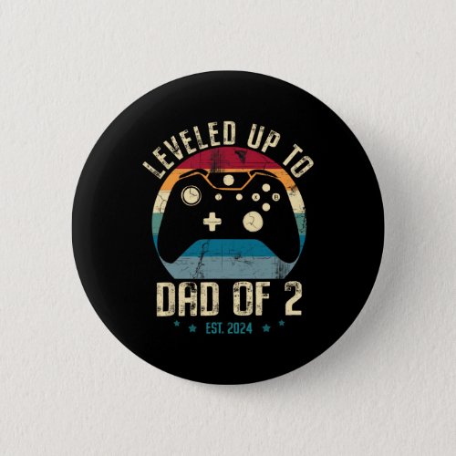 I Leveled Up To Dad Of 2 Daddy Again 2024 Gamer Fa Button