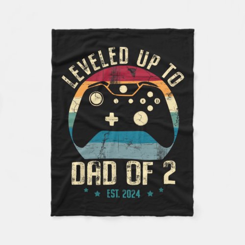 I Leveled Up To Dad Of 2 Daddy Again 2024 Gamer Fa Fleece Blanket