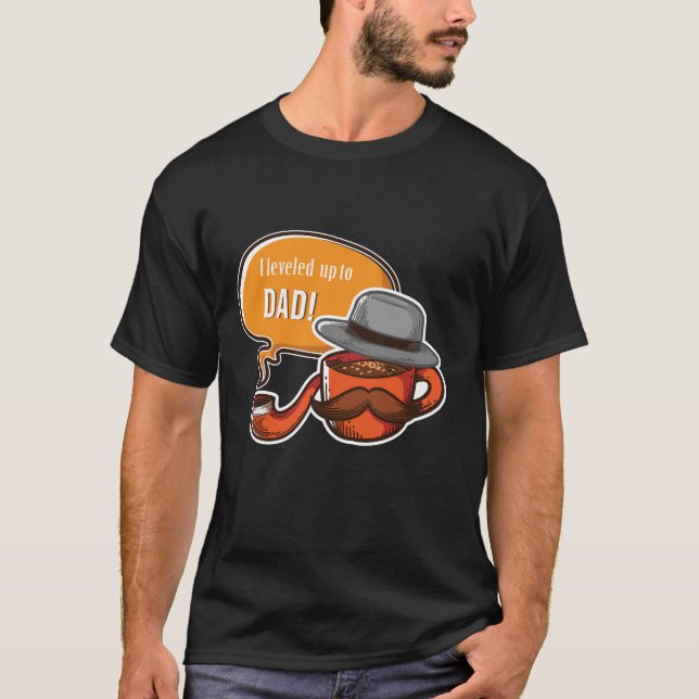 I leveled up to DAD! T-Shirt (Front)