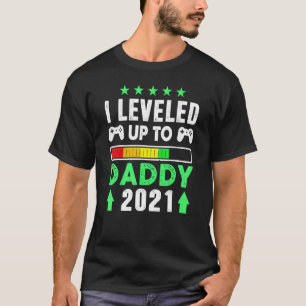 I Leveled Up To Daddy 2021 Promoted To Daddy Est 2 T-Shirt