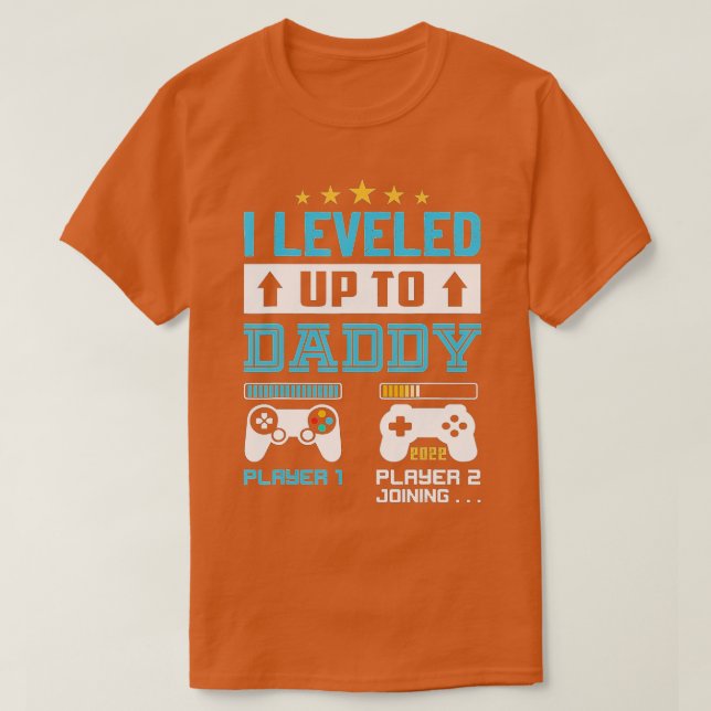 I Leveled Up To Daddy 2022 Funny Soon To Be Dad 20 T-Shirt (Design Front)