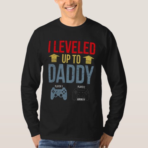 I Leveled Up To Daddy 2022 Funny Soon To Be Dad 20 T_Shirt