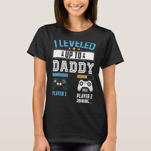 I Leveled Up To Daddy 2022 Gaming New Dad T_Shirt