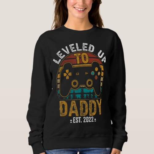 I Leveled Up To Daddy 2022 Soon To Be Dad 2022 Gam Sweatshirt