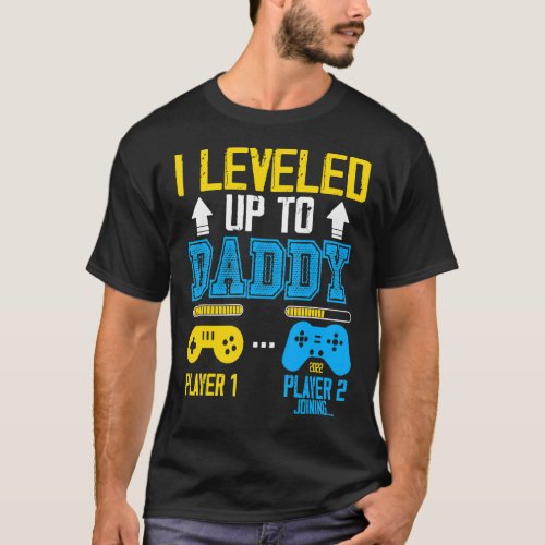 I Leveled Up To Daddy 2022  Soon To Be Dad 2022 T_Shirt