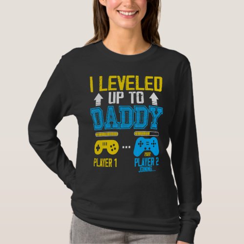 I Leveled Up To Daddy 2022  Soon To Be Dad 2022 T_Shirt