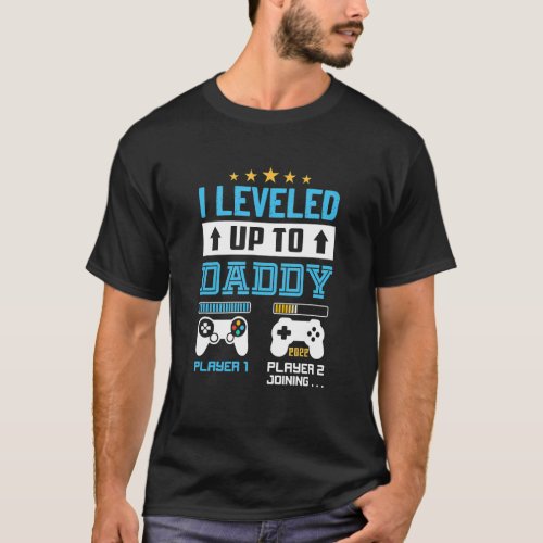 I Leveled Up To Daddy 2022  Soon To Be Dad 2022 T_Shirt