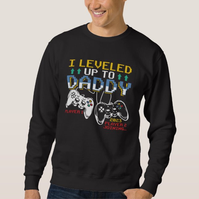 I Leveled Up To Daddy 2023 Soon To Be Dad Fathers  Sweatshirt (Front)