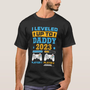 I Leveled Up To Daddy 2023 Soon To Be Dad Fathers T-Shirt
