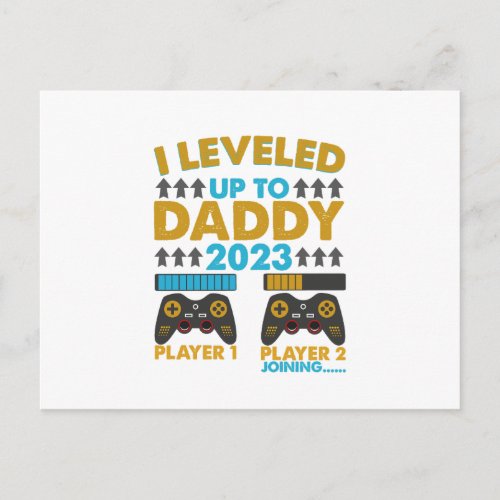I Leveled Up To Daddy 2023 Soon To Be Dad  Postcard