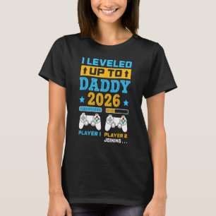 I Leveled Up To Daddy 2026 Soon To Be Dad Fathers T-Shirt