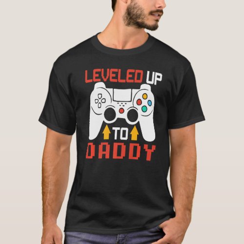 I Leveled Up To Daddy Funny Gaming Pregnancy Annou T_Shirt