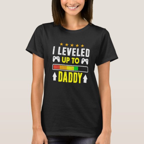 I Leveled Up To Daddy Funny Gaming Pregnancy Annou T_Shirt