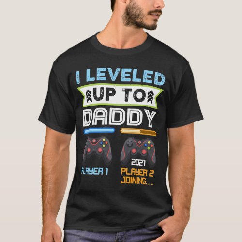 I Leveled Up To Daddy Perfect for new dad Dad to T_Shirt