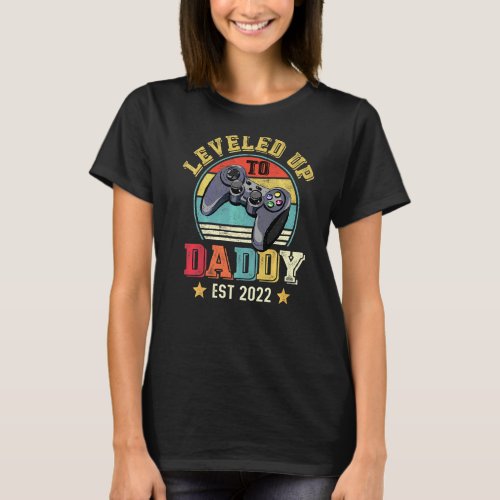 I Leveled Up To Daddy  Soon To Be Dad 2022 Father T_Shirt